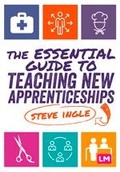 Cover: The Essential Guide to Teaching New Apprenticeships - Learning Matters Ltd