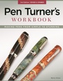 Cover: Pen Turner's Workbook, 3rd Edition Revised and Expanded - Fox Chapel Publishing