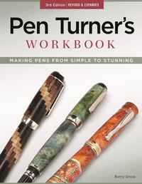 Enlarge image Cover: Pen Turner's Workbook, 3rd Edition Revised and Expanded - Fox Chapel Publishing