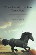 Cover: Where Did All That Love Come From? - Page Publishing, Inc.
