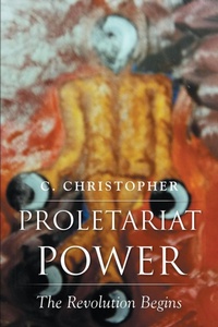 Enlarge image Cover: Proletariat Power - Page Publishing, Inc.