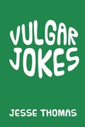 Cover: VULGAR JOKES - Page Publishing, Inc.