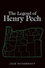 Cover: The Legend of Henry Pech - Page Publishing, Inc.