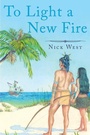 Cover: To Light a New Fire - Page Publishing, Inc.