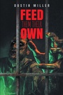 Cover: Feed Them Their Own - Page Publishing, Inc.