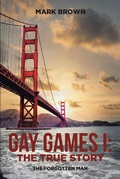 Cover: Gay Games I: the True Story - Page Publishing, Inc.