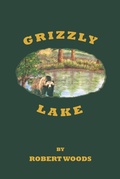 Cover: Grizzly Lake - Page Publishing, Inc.