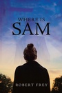 Cover: Where is Sam - Page Publishing, Inc.