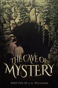 Cover: The Cave of Mystery - Page Publishing, Inc.