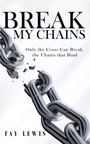 Cover: Break My Chains - Page Publishing, Inc.