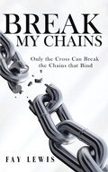 Cover: Break My Chains - Page Publishing, Inc.