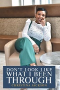 Cover: Don't Look Like What I Been Through - Page Publishing, Inc.