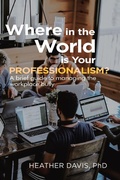 Cover: Where in the World is Your Professionalism? - Page Publishing, Inc.