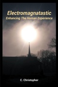 Cover: Electromagnatastic - Page Publishing, Inc.