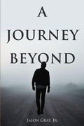 Cover: A Journey Beyond - Page Publishing, Inc.