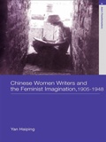 Cover: Chinese Women Writers and the Feminist Imagination, 1905-1948 - Routledge