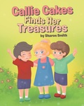 Cover: Callie Cakes Finds Her Treasures - Page Publishing, Inc.