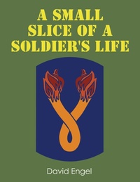 Enlarge image Cover: A Small Slice of a Soldier's Life - Page Publishing, Inc.