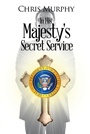 Cover: In His Majesty's Secret Service - Page Publishing, Inc.