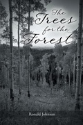 Cover: The Trees for the Forest - Page Publishing, Inc.