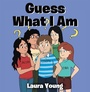 Cover: Guess What I Am - Page Publishing, Inc.
