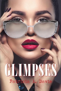 Enlarge image Cover: Glimpses - Page Publishing, Inc.