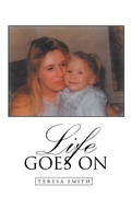 Cover: Life Goes On - Page Publishing, Inc.