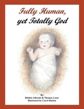 Cover: Fully Human, Yet Totally God - Page Publishing, Inc.
