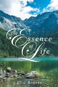 Cover: The Essence of Life - Page Publishing, Inc.