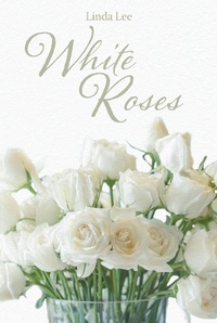 Enlarge image Cover: White Roses - Page Publishing, Inc.