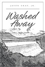 Cover: Washed Away - Page Publishing, Inc.