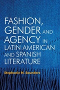 Cover: Fashion, Gender and Agency in Latin American and Spanish Literature - De Gruyter