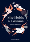 Cover: She Holds a Cosmos - Chronicle Books LLC