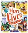 Cover: How We Lived in Ancient Times - Welbeck Children's Books