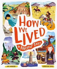 Enlarge image Cover: How We Lived in Ancient Times - Welbeck Children's Books
