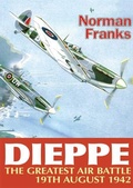 Cover: Dieppe: The Greatest Air Battle - Grub Street Publishing