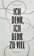 Cover: Ich denk, ich denk zu viel - Kein & Aber