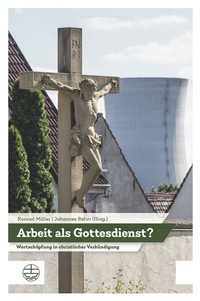 Abbildung von: Arbeit als Gottesdienst? - Evangelische Verlagsanstalt