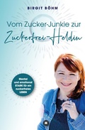 Cover: Vom Zucker-Junkie zur Zuckerfrei-Heldin - tredition