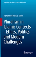 Cover: Pluralism in Islamic Contexts - Ethics, Politics and Modern Challenges - Springer