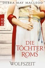 Cover: Die Töchter Roms: Wolfszeit - Rowohlt Taschenbuch