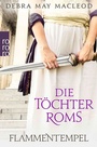 Cover: Die Töchter Roms: Flammentempel - Rowohlt Taschenbuch