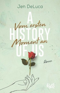 Abbildung von: A History of Us - Vom ersten Moment an - Rowohlt Taschenbuch