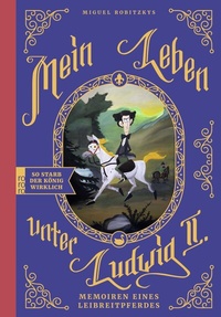 Abbildung von: Mein Leben unter Ludwig II. - Rowohlt Taschenbuch