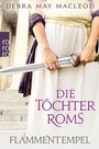 Cover: Die T&ouml;chter Roms: Flammentempel - Rowohlt