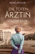 Cover: Die Toten&auml;rztin: Goldene Rache - Rowohlt