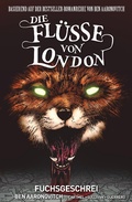 Cover: Die Fl&uuml;sse von London (Band 5) - Fuchsgeschrei - PANINI
