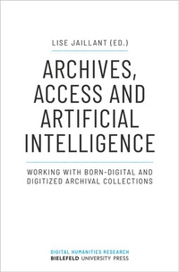 Abbildung von: Archives, Access and Artificial Intelligence - Bielefeld University Press ein Imprint des transcript Verlags