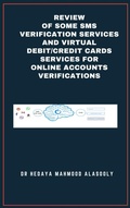 Cover: Review of Some SMS Verification Services and Virtual Debit/Credit Cards Services for Online Accounts Verifications - BookRix