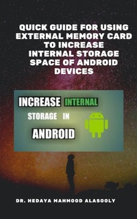 Enlarge image Cover: Quick Guide for Using External Memory Card to Increase Internal Storage Space of Android Devices - BookRix